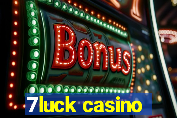 7luck casino
